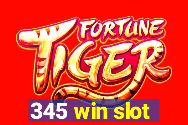 345 win slot